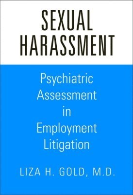 Liza H. Gold, MD Gold, Liza H. - Sexual Harassment, Inbunden