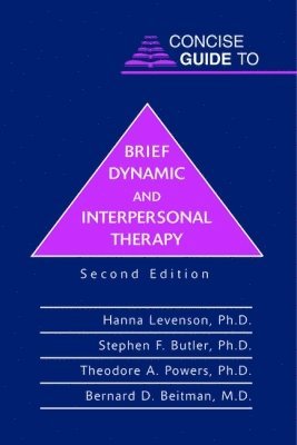 Hanna Levenson, Stephen F. Butler, Theodore A. Powers, Bernard D. Beitman, PhD Levenson, Hanna, Inc.) Butler, Stephen F. (Inflexxion, University of Massachusetts Dartmouth ) Powers, Theodore A. (Assistant Professor, School of Medicine) Beitman, Bernard D., MD (Chairman, University of Missouri-Columbia - Concise Guide to Brief Dynamic and Interpersonal Therapy, Häftad