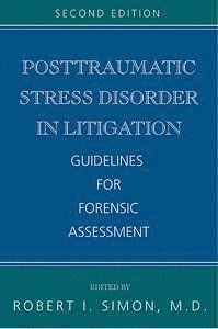 Robert I. Simon - Posttraumatic Stress Disorder in Litigation, Inbunden