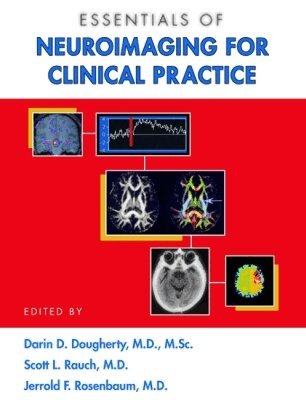 Darin D. Dougherty, Scott L. Rauch, Jerrold F. Rosenbaum - Essentials of Neuroimaging for Clinical Practice, Inbunden