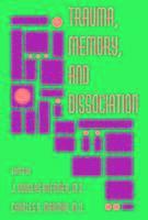 Trauma, Memory, and Dissociation 1