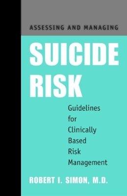 Robert I. Simon - Assessing and Managing Suicide Risk, Häftad