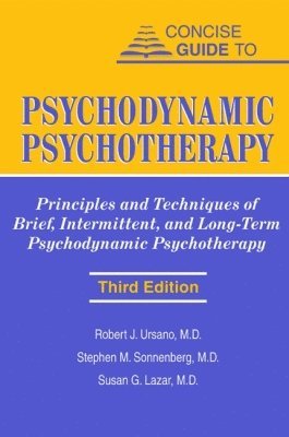 Robert J. Ursano, Stephen M. Sonnenberg, Susan G. Lazar - Concise Guide to Psychodynamic Psychotherapy, Häftad