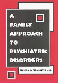 bokomslag A Family Approach to Psychiatric Disorders