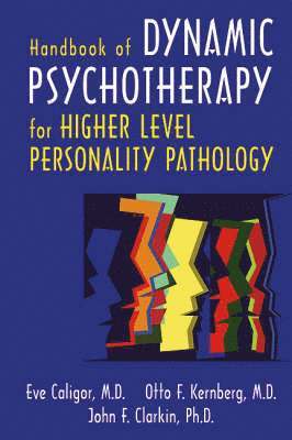 Handbook of Dynamic Psychotherapy for Higher Level Personality Pathology 1