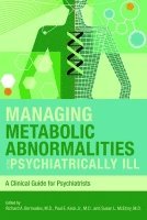 bokomslag Managing Metabolic Abnormalities in the Psychiatrically Ill