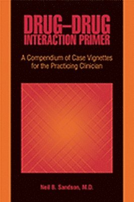 Neil B. Sandson - Drug-Drug Interaction Primer, Häftad
