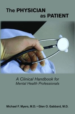 Michael F. Myers, Glen O. Gabbard - Physician as Patient, Häftad