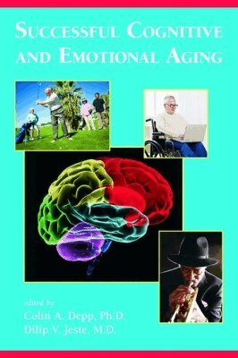 Colin A. Depp, Dilip V. Jeste - Successful Cognitive and Emotional Aging, Häftad