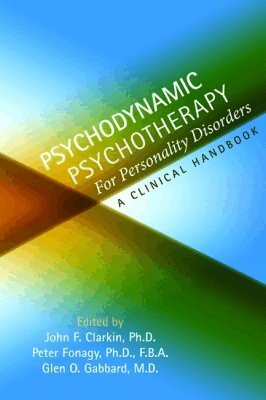 John F. Clarkin, Peter Fonagy, Glen O. Gabbard - Psychodynamic Psychotherapy for Personality Disorders, Häftad