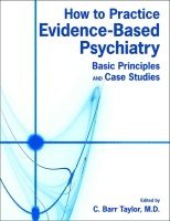 bokomslag How to Practice Evidence-Based Psychiatry