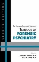 Robert I. Simon, Liza H. Gold - The American Psychiatric Publishing Textbook of Forensic Psychiatry, Inbunden