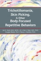 bokomslag Trichotillomania, Skin Picking, and Other Body-Focused Repetitive Behaviors