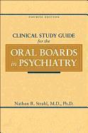 Clinical Study Guide for the Oral Boards in Psychiatry 1