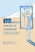 Madness and Loss of Motherhood 1