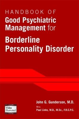 John G. Gunderson - Handbook of Good Psychiatric Management for Borderline Personality Disorder, Häftad
