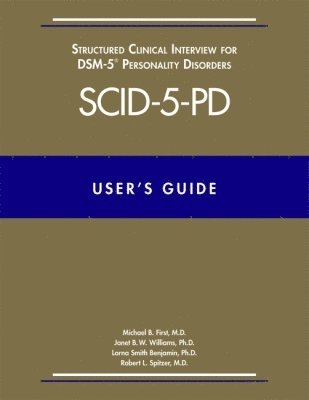 Users Guide for the Structured Clinical Interview for DSM-5 Personality Disorders (SCID-5-PD) 1