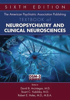 David B. Arciniegas, Stuart C. Yudofsky, Robert E. Hales, MD Arciniegas, David B., MD Yudofsky, Stuart C., MD MBA (University of California Davis ) Hales, Robert E. - American Psychiatric Association Publishing Textbook of Neuropsychiatry and Clinical Neurosciences, Inbunden