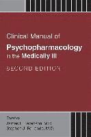 Clinical Manual of Psychopharmacology in the Medically Ill 1