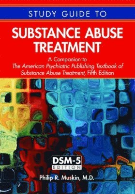 Philip R. Muskin, New York-Presbyterian Hospital/Columbia Univ. Medical Center) Muskin, Philip R., MD MA (Professor of Clinical Psychiatry - Study Guide to Substance Abuse Treatment, Häftad