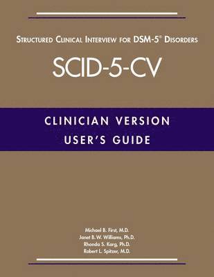 bokomslag User's Guide for the Structured Clinical Interview for DSM-5 DisordersClinician Version (SCID-5-CV)