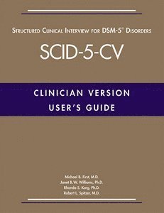 User's Guide for the Structured Clinical Interview for DSM-5 DisordersClinician Version (SCID-5-CV) 1