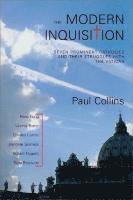 Paul Collins - The Modern Inquisition: Seven Prominent Catholics and Their Struggles with the Vatican, Inbunden