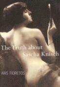bokomslag The Truth about Sascha Knisch