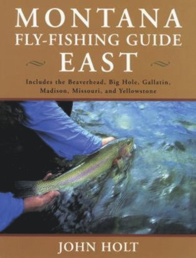 bokomslag Montana Fly Fishing Guide East