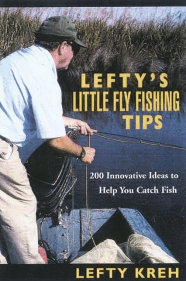 Lefty Kreh - Lefty's Little Fly-Fishing Tips, Häftad