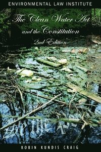 bokomslag Clean Water Act and the Constitution