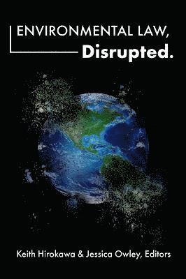 Environmental Law, Disrupted. 1