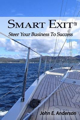 John E. Anderson, Janice Aday Forbes - Smart Exit: Steer Your Business To Success, Häftad