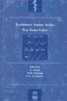 Lechoslaw Turski, D.D. Schoepp, E.A. Cavalheiro - Excitatory Amino Acids: Ten Years Later, Inbunden