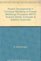 Recent Developments in Computer Modeling of Powder Metallurgy Processes