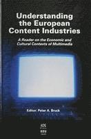 Understanding the European Content Industries. Reader on the Economic and Cultural Contexts of Multimedia