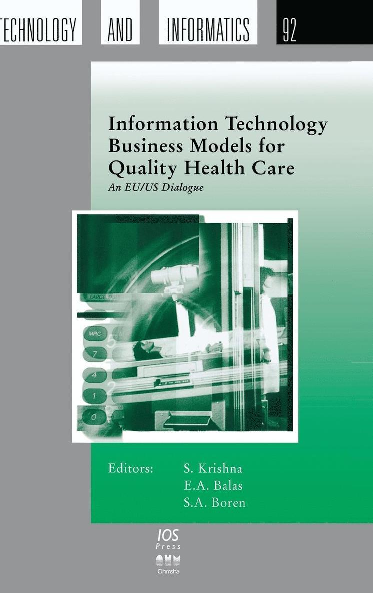 Information Technology Business Models for Quality Health Care 1