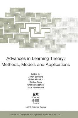 J.A.K. Suykens, G. Horvath, S. Basu, C. Micchelli, J. Vandewalle, J. Suykens - Advances in Learning Theory: Methods, Models and Applications, Inbunden