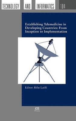 Rifat Latifi - Establishing Telemedicine in Developing Countries: From Inception to Implementation, Inbunden