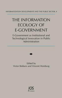 V.M.F. Homburg, Victor Bekkers, Vincent Homburg - The Information Ecology of E-Government, Inbunden