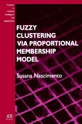 Susana Nascimento - Fuzzy Clustering via Proportional Membership Model, Häftad