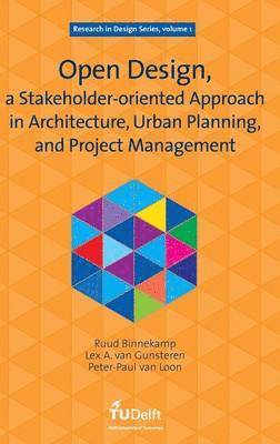 Open Design, a Stakeholder-oriented Approach in Architecture, Urban Planning, and Project Management 1