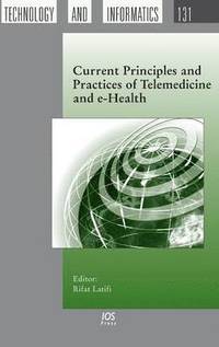 bokomslag Current Principles and Practices of Telemedicine and e-Health