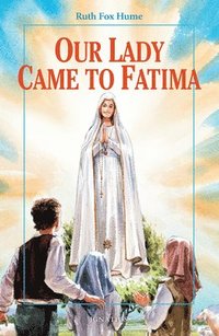 bokomslag Our Lady Came to Fatima