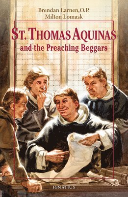 St.Thomas Aaquinas and the Preaching Beggars 1