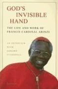 God's Invisible Hand: The Life and Work of Francis Cardinal Arinze 1