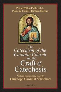 bokomslag Catechism of the Catholic Church and the Craft of Catechesis