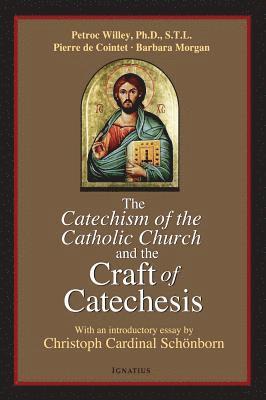 Catechism of the Catholic Church and the Craft of Catechesis 1