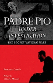 bokomslag Padre Pio Under Investigation