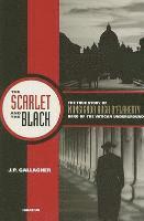 bokomslag The Scarlet and the Black: The True Story of Monsignor Hugh O'Flaherty, Hero of the Vatican Underground